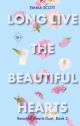 Long Live the Beautiful Hearts (Beautiful Hearts Duet, Book 2)