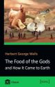 The Food of the Gods and How It Came to Earth (мягк.обл.)